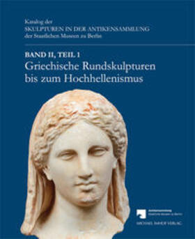 Schwarzmaier / Scholl / Antikensammlung der Staatlichen Museen zu Berlin |  Griechische Rundskulpturen bis zum Hochhellenismus | Buch |  Sack Fachmedien