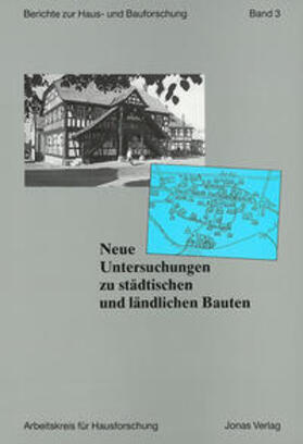 Arbeitskreises für Hausforschung e.V. |  Neue Untersuchungen zu städtischen und ländlichen Bauten | Buch |  Sack Fachmedien