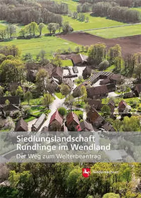 Niedersächsisches Landesamt für Denkmalpflege |  Siedlungslandschaft - Rundlinge im Wendland | Buch |  Sack Fachmedien