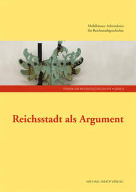 Wittmann / Kälble |  Reichsstadt als Argument | Buch |  Sack Fachmedien
