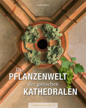 Richter |  Richter, F: Pflanzenwelt der gotischen Kathedralen | Buch |  Sack Fachmedien
