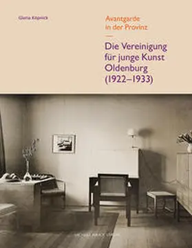 Köpnick |  Die Vereinigung für junge Kunst Oldenburg (1922–1933) | Buch |  Sack Fachmedien