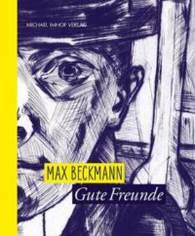 Faber / Städtischen Museen Freiburg, Museum für Neue Kunst |  Max Beckmann – Gute Freunde | Buch |  Sack Fachmedien