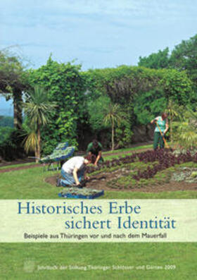 Stiftung Thüringer Schlösser und Gärten |  Historisches Erbe sichert Identität | Buch |  Sack Fachmedien