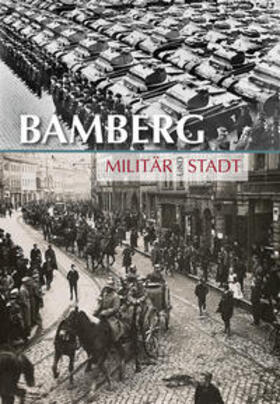 Wiesemann / Freitag |  Bamberg. Militär und Stadt | Buch |  Sack Fachmedien