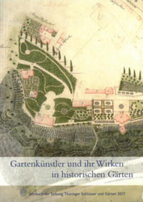 Stiftung Thüringer Schlösser und Gärten |  Gartenkünstler und ihr Wirken in historischen Gärten | Buch |  Sack Fachmedien