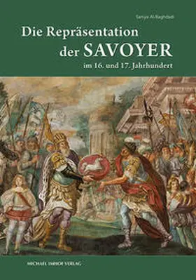 Al-Baghdadi |  Studien zur dynastischen Repräsentation der Savoyer im 16. Und 17. Jahrhundert | Buch |  Sack Fachmedien