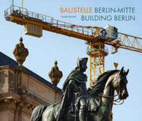 Bonzel |  Baustelle Berlin-Mitte / Building Berlin | Buch |  Sack Fachmedien