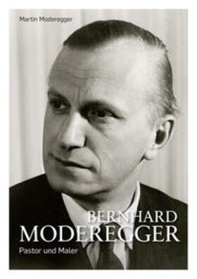 Moderegger |  Moderegger, M: Bernhard Moderegger | Buch |  Sack Fachmedien