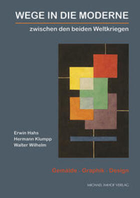 Schade / Winckelmann-Gesellschaft / Brechenmacher |  Wege in die Moderne - Gemälde, Graphik, Design zwischen den beiden Weltkriegen | Buch |  Sack Fachmedien