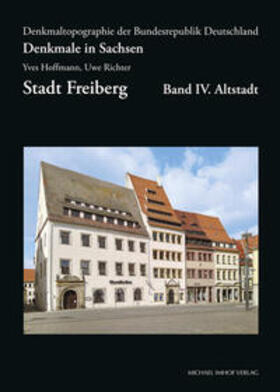 Hoffmann / Richter / Freiberger Altertumsverein e.V. |  Hoffmann, Y: Denkmale in Sachsen, Stadt Freiburg, BD. IV. Al | Buch |  Sack Fachmedien