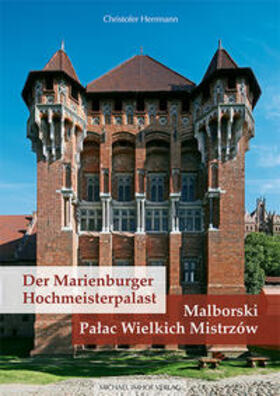 Herrmann |  Herrmann, C: Marienburger Hochmeisterpalast / Malborski Pala | Buch |  Sack Fachmedien