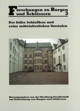 Wartburg-Gesellschaft zur Erforschung von Burgen und Schlössern e.V. |  Der frühe Schloßbau und seine mittelalterlichen Vorstufen | Buch |  Sack Fachmedien