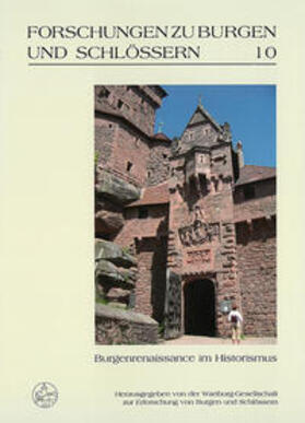 Wartburg-Gesellschaft zur Erforschung von Burgen und Schlössern e.V. |  Burgenrenaissance im Historismus | Buch |  Sack Fachmedien