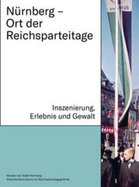 Christmeier / Wager / Museen der Stadt Nürnberg |  Nürnberg - Ort der Reichsparteitage | Buch |  Sack Fachmedien