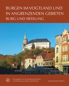 Müller / Wartburg-Gesellschaft zur Erforschung von Burgen und Schlössern e.V. |  Burgen im Vogtland und in angrenzenden Gebieten | Buch |  Sack Fachmedien