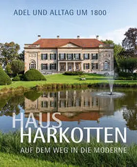 Gropp / Verein "Freunde und Förderer des Denkmals Harkotten e.V." |  Haus Harkotten auf dem Weg in die Moderne | Buch |  Sack Fachmedien