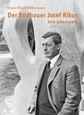 Hillermann |  Der Bildhauer Josef Rikus | Buch |  Sack Fachmedien