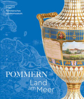 Dehnert / Krüger / Pommersches Landesmuseum |  Pommern - Land am Meer | Buch |  Sack Fachmedien