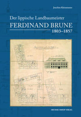 Kleinmanns |  Der lippische Landbaumeister Ferdinand Brune (1803-1857) | Buch |  Sack Fachmedien