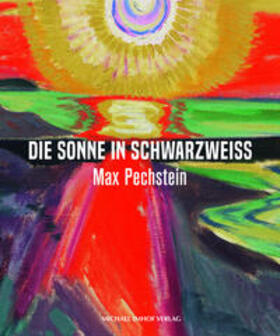 Zieglgänsberger |  Max Pechstein - Die Sonne in Schwarzweiß | Buch |  Sack Fachmedien