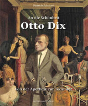 Schubert |  An die Schönheit Otto Dix | Buch |  Sack Fachmedien