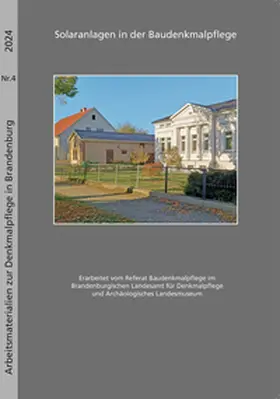 Brandenburgisches Landesamt für Denkmalpflege und Archäologisches Landesmuseum, Landeskonservator Prof. Dr. Thomas Drachenberg |  Solaranlagen in der Baudenkmalpflege | Buch |  Sack Fachmedien