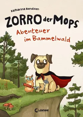 Bendixen |  Zorro, der Mops 1 - Abenteuer im Bammelwald | eBook | Sack Fachmedien