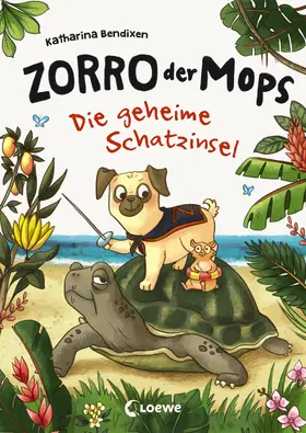 Bendixen |  Zorro, der Mops 3 - Die geheime Schatzinsel | eBook | Sack Fachmedien