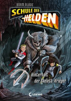 Blade / Loewe Kinderbücher |  Schule der Helden - Hinterhalt der Skelett-Krieger | eBook | Sack Fachmedien