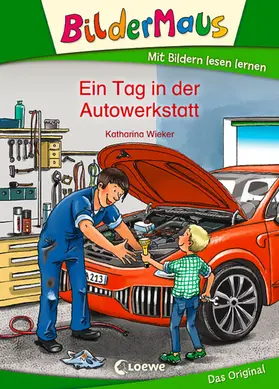 Wieker |  Bildermaus - Ein Tag in der Autowerkstatt | eBook | Sack Fachmedien