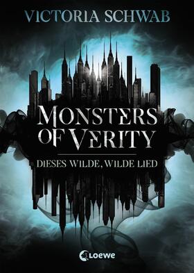 Schwab |  Monsters of Verity 1 - Dieses wilde, wilde Lied | eBook | Sack Fachmedien