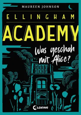 Johnson |  Ellingham Academy 1 - Was geschah mit Alice? | eBook | Sack Fachmedien