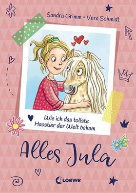 Grimm |  Alles Jula (Band 1) - Wie ich das tollste Haustier der Welt bekam | eBook | Sack Fachmedien