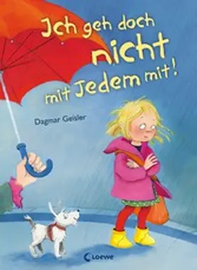 Geisler |  Ich geh doch nicht mit Jedem mit! (Starke Kinder, glückliche Eltern) | eBook | Sack Fachmedien