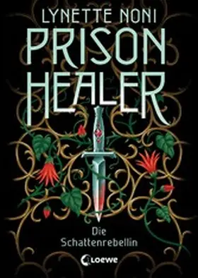 Noni |  Prison Healer (Band 2) - Die Schattenrebellin | eBook | Sack Fachmedien