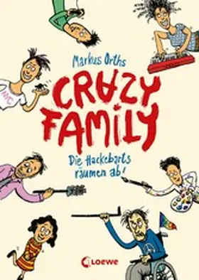 Orths |  Crazy Family (Band 1) - Die Hackebarts räumen ab! | eBook | Sack Fachmedien