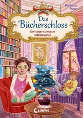 Rose |  Das Bücherschloss (Band 5) - Der tintenschwarze Schlafzauber | eBook | Sack Fachmedien