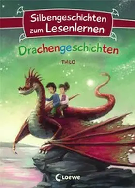 THiLO |  Silbengeschichten zum Lesenlernen - Drachengeschichten | eBook | Sack Fachmedien