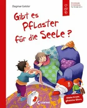 Geisler |  Gibt es Pflaster für die Seele? (Starke Kinder, glückliche Eltern) | eBook | Sack Fachmedien