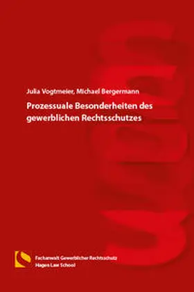 Vogtmeier / Bergermann |  Prozessuale Besonderheiten des gewerblichen Rechtsschutzes | Buch |  Sack Fachmedien