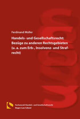 Müller |  Handels- und Gesellschaftsrecht: Bezüge zu anderen Rechtsgebieten (u. a. zum Erb-, Insolvenz- und Strafrecht) | Buch |  Sack Fachmedien