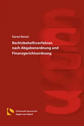 Beisel |  Rechtsbehelfsverfahren nach Abgabenordnung und Finanzgerichtsordnung | Buch |  Sack Fachmedien