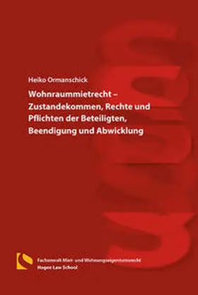 Ormanschick |  Wohnraummietrecht – Zustandekommen, Rechte und Pflichten der Beteiligten, Beendigung und Abwicklung | Buch |  Sack Fachmedien