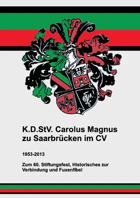 Neumann |  K.D.StV. Carolus Magnus zu Saarbrücken im CV | eBook | Sack Fachmedien