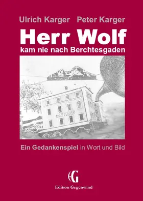 Karger |  Herr Wolf kam nie nach Berchtesgaden | eBook | Sack Fachmedien