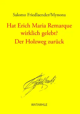 Salomo Friedlaender / Mynona / Geerken / Thiel |  Hat Erich Maria Remarque wirklich gelebt? / Der Holzweg zurück | eBook | Sack Fachmedien