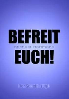 Hartmann |  Befreit Euch! | Buch |  Sack Fachmedien