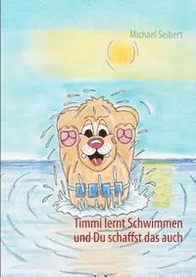 Seibert |  Timmi lernt Schwimmen | Buch |  Sack Fachmedien