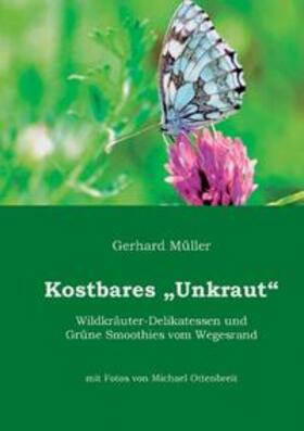 Müller |  Kostbares Unkraut | Buch |  Sack Fachmedien